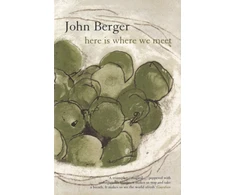 KNYGA John Berger Here is Where We Meet