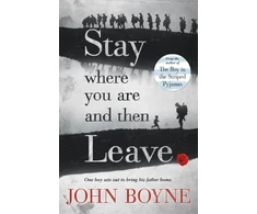KNYGA John Boyne Stay Where You Are And Then Leave