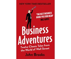 KNYGA John Brooks Business Adventures, Twelve Classic Tales from the World of Wall Street: The New York Times bestseller Bill Gates calls 'the best business book I've ever read'
