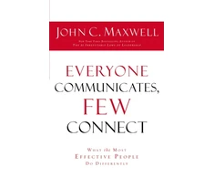 KNYGA John C Maxwell Everyone Communicates Few Connect, What the Most Effective People Do Differently