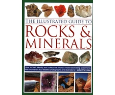 KNYGA John Farndon Illustrated Guide to Rocks &amp; Minerals, How to find, identify and collect the world’s most fascinating specimens, with over 800 detailed photographs
