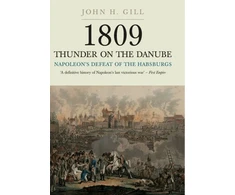 KNYGA John H Gill 1809 Thunder on the Danube: Napoleon's Defeat of the Hapsburgs, Volume I