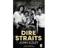 KNYGA John Illsley My Life in Dire Straits, The Inside Story of One of the Biggest Bands in Rock History