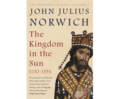 KNYGA John Julius Norwich Kingdom in the Sun, 1130-1194