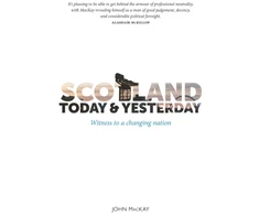 KNYGA John Mackay Scotland Today &amp; Yesterday