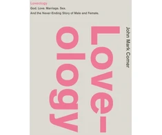 KNYGA John Mark Comer Comer John Mark Loveology: God. Love. Marriage. Sex. And the Never-Ending Story of Male and Female.