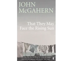 KNYGA John Mcgahern Mcgahern John That They May Face the Rising Sun: Cillian Murphy: 'One of the greatest Irish writers’