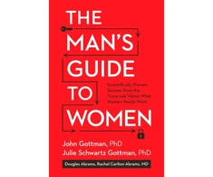 KNYGA John Mordechai Gottman John Man's Guide to Women: Scientifically Proven Secrets from the Love Lab About What Women Really Want