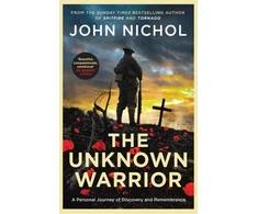 KNYGA John Nichol Unknown Warrior, A Personal Journey of Discovery and Remembrance