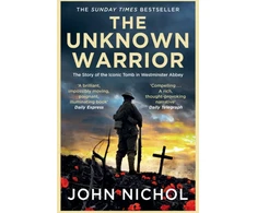 KNYGA John Nichol Unknown Warrior, The Story of the Iconic Tomb in Westminster Abbey
