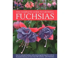 KNYGA John Nicholass Fuchsias, The Complete Guide to Growing, How to cultivate fuchsias with practical gardening advice and an illustrated directory of 500 varieties
