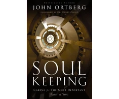 KNYGA John Ortberg Soul Keeping, Caring For the Most Important Part of You