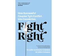 KNYGA John Schwartz Gottman Fight Right, How Successful Couples Turn Conflict into Connection