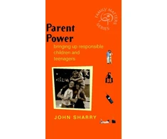 KNYGA John Sharry Parent Power, Bringing Up Responsible Children and Teenagers