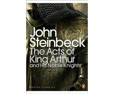 KNYGA John Steinbeck Acts of King Arthur and his Noble Knights
