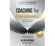 KNYGA John Whitmore Coaching for Performance, 6th edition, The Principles and Practice of Coaching and Leadership: Fully Revised Edition for 2024