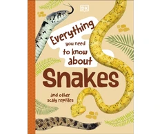 KNYGA John Woodward Everything You Need to Know About Snakes, And Other Scaly Reptiles
