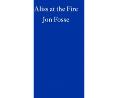 KNYGA Jon Fosse Aliss at the Fire — WINNER OF THE 2023 NOBEL PRIZE IN LITERATURE