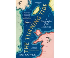 KNYGA Jon Gower Turning Tide, A Biography of the Irish Sea
