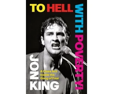 KNYGA Jon King To Hell With Poverty!, A Class Act: Inside the Gang of Four