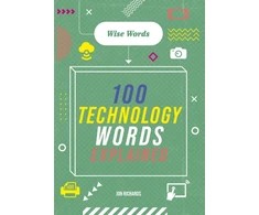 KNYGA Jon Richards Wise Words: 100 Technology Words Explained