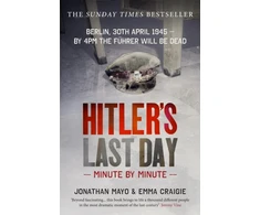 KNYGA Jonathan Mayo Hitler's Last Day: Minute by Minute