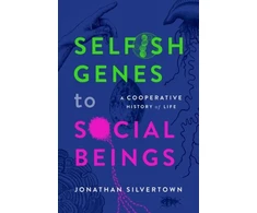 KNYGA Jonathan Silvertown Selfish Genes to Social Beings, A Cooperative History of Life