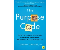 KNYGA Jordan Grumet Purpose Code, How to unlock meaning, maximize happiness, and leave a lasting legacy