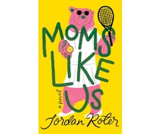 KNYGA Jordan Roter Moms Like Us, A Novel