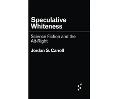 KNYGA Jordan S Carroll Speculative Whiteness
