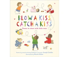 KNYGA Joseph Coelho Blow a Kiss, Catch a Kiss, Poems to share with little ones