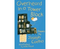 KNYGA Joseph Coelho Overheard in a Tower Block