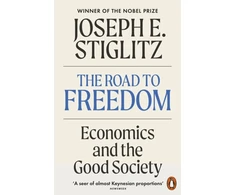 KNYGA Joseph E Stiglitz Road to Freedom, Economics and the Good Society