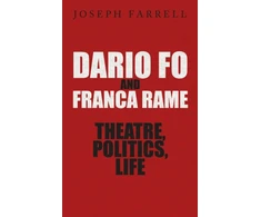 KNYGA Joseph Farrell Dario Fo &amp; Franca Rame - Theatre, Politics, Life