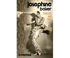 KNYGA Josephine Baker Fearless and Free, A Memoir