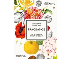 KNYGA Josh Carter Kew - Fragrance, From plant to perfume, the botanical origins of scent