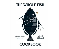 KNYGA Josh Niland Whole Fish Cookbook, New ways to cook, eat and think
