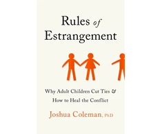KNYGA Joshua Coleman Rules of Estrangement, Why Adult Children Cut Ties and How to the Conflict