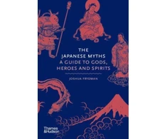 KNYGA Joshua Frydman Frydman Joshua Japanese Myths: A Guide to Gods, Heroes and Spirits