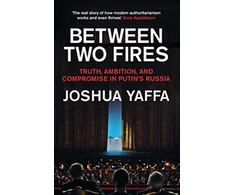 KNYGA Joshua Yaffa Between Two Fires