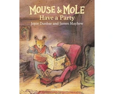 KNYGA Joyce Dunbar Mouse and Mole Have a Party
