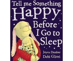 KNYGA Joyce Dunbar Tell Me Something Happy Before I Go To Sleep