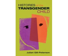 KNYGA Jules Gill Peterson Histories of the Transgender Child