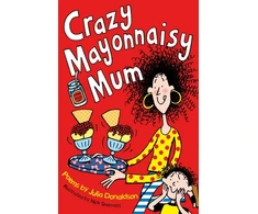 KNYGA Julia Donaldson Crazy Mayonnaisy Mum