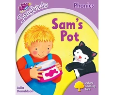 KNYGA Julia Donaldson Oxford Reading Tree Songbirds Phonics: Level 1+: Sam's Pot