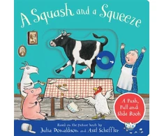KNYGA Julia Donaldson Squash and a Squeeze: A Push, Pull and Slide Book