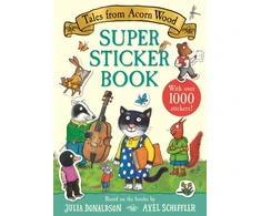 KNYGA Julia Donaldson Tales from Acorn Wood Super Sticker Book, With over 1000 stickers!