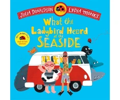 KNYGA Julia Donaldson Donaldson Julia What the Ladybird Heard at the Seaside: A laugh-out-loud rhyming adventure
