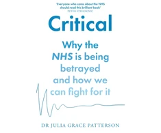 KNYGA Julia Grace Patterson Critical, Why the NHS is Being Betrayed and How We Can Fight for it