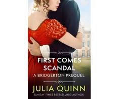 KNYGA Julia Quinn First Comes Scandal, A Bridgerton Prequel